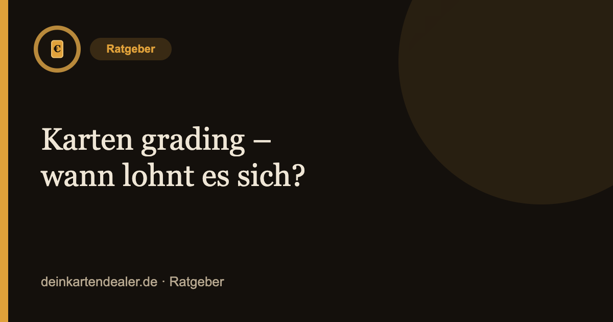 Karten grading – wann lohnt es sich? – Kartendealer